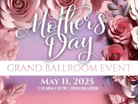 Mother’s Day Grand Ballroom Event at River Cree Resort and Casino