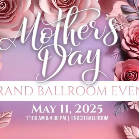 Mother’s Day Grand Ballroom Event at River Cree Resort and Casino