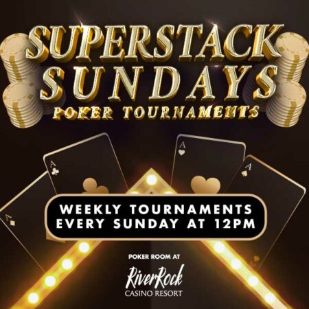River Rock Casino Resort – Superstack Sundays Poker Tournaments